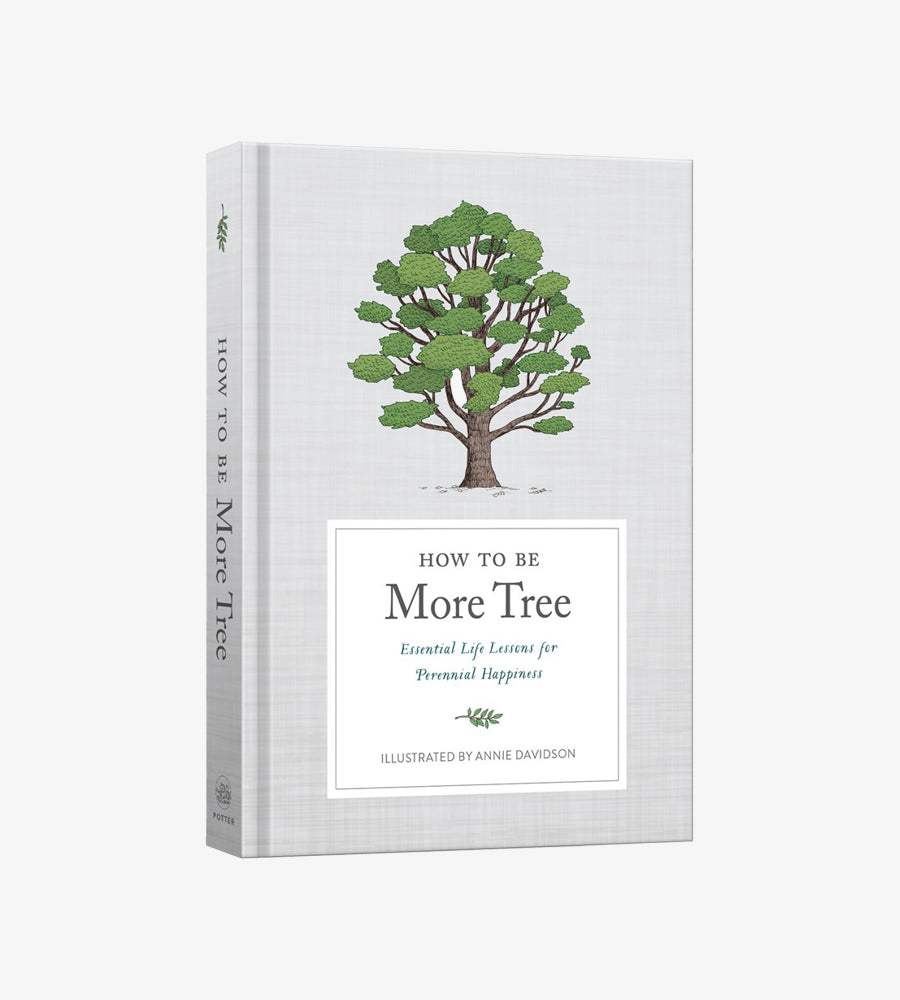 How to Be More Tree: Essential Life Lessons